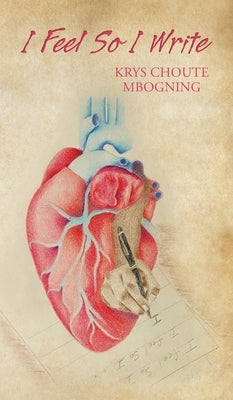 I Feel So I Write by Mbogning, Krys Choute