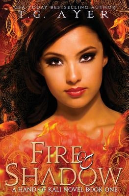 Fire & Shadow: The Hand of Kali #1 by Ayer, T. G.