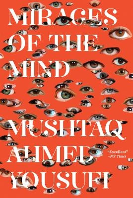Mirages of the Mind by Yousufi, Mushtaq Ahmed