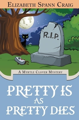 Pretty is as Pretty Dies by Craig, Elizabeth Spann