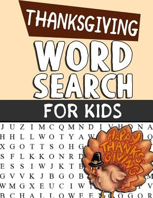 Thanksgiving Word Search For Kids: Word Search Puzzle Book For Kids Adults and Seniors - Perfect Gift For Thanksgiving Day - Exercise Your Brain And F by Lanister, Heather