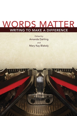 Words Matter: Writing to Make a Difference by Blakely, Mary Kay