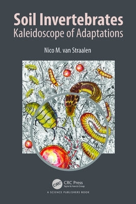 Soil Invertebrates: Kaleidoscope of Adaptations by Van Straalen, Nico M.