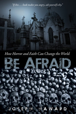 Be Afraid by Haward, Joseph