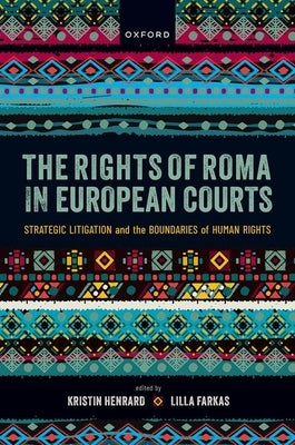The Rights of Roma in European Courts by Henrard, Kristin