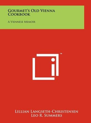 Gourmet's Old Vienna Cookbook: A Viennese Memoir by Langseth-Christensen, Lillian