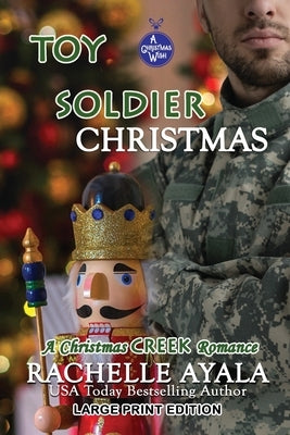 Toy Soldier Christmas [Large Print Edition]: A Holiday Love Story by Ayala, Rachelle