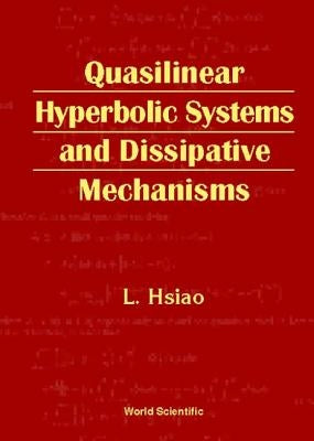 Quasilinear Hyperbolic Systems and Dissipative Mechanisms by Hsiao, Ling