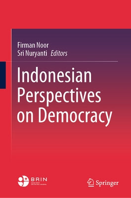 Indonesian Perspectives on Democracy by Noor, Firman