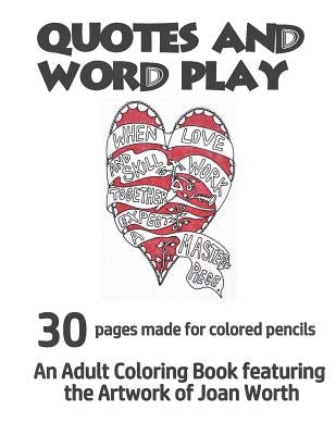 Quotes and Word Play: 30 drawings made for colored pencil by Worth, Joan