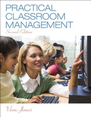 Practical Classroom Management, Enhanced Pearson Etext with Loose-Leaf Version -- Access Card Package by Jones, Vern