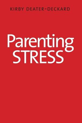 Parenting Stress by Deater-Deckard, Kirby D.