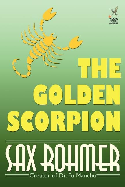 The Golden Scorpion by Rohmer, Sax