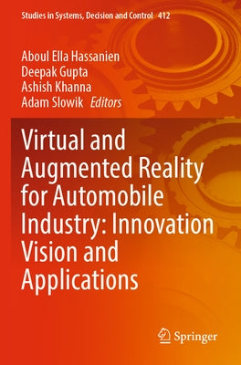 Virtual and Augmented Reality for Automobile Industry: Innovation Vision and Applications by Hassanien, Aboul Ella