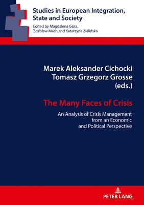 The Many Faces of Crisis: An Analysis of Crisis Management from an Economic and Political Perspective by Zielińska, Katarzyna