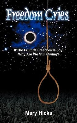 Freedom Cries by Hicks, Mary