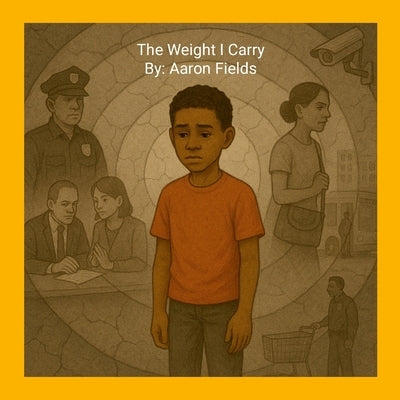 The Weight I Carry by Fields, Aaron