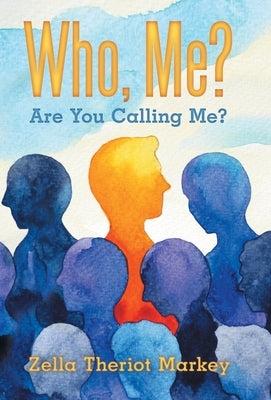 Who, Me?: Are You Calling Me? by Markey, Zella Theriot