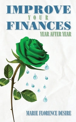 Improve Your Finances Year After Year by Desire, Marie Florence