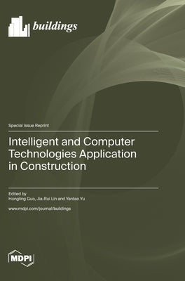 Intelligent and Computer Technologies Application in Construction by Guo, Hongling