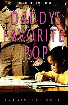 Daddy's Favorite Pop by Smith, Antoinette
