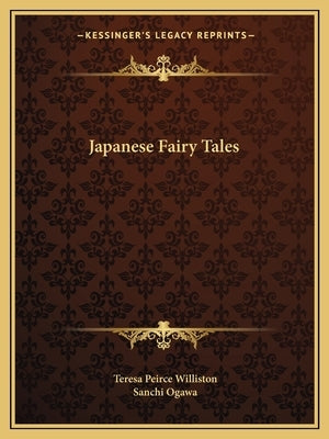 Japanese Fairy Tales by Williston, Teresa Peirce