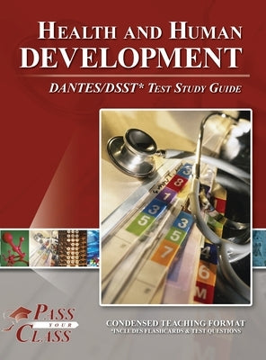 Health and Human Development DANTES / DSST Test Study Guide by Passyourclass