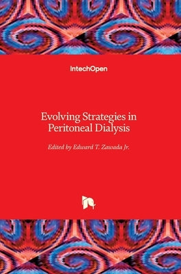 Evolving Strategies in Peritoneal Dialysis by Zawada, Edward T., Jr.