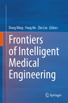 Frontiers of Intelligent Medical Engineering by Ming, Dong