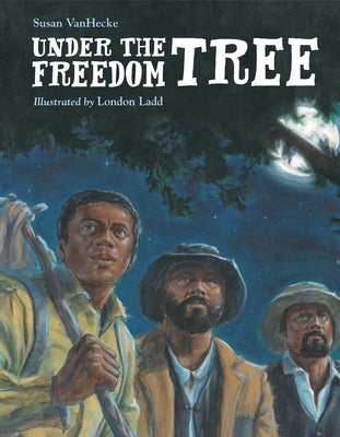 Under the Freedom Tree by Vanhecke, Susan