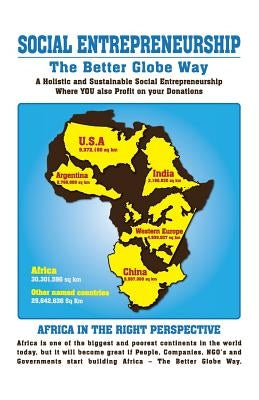 SOCIAL ENTREPRENEURSHIP - The Better Globe Way: A Holistic and Sustainable Social Entrepreneurship - Where YOU also Profit on Your Donations by Solberg, Rino