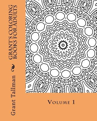 Grant's adult mandala coloring book vol 1 by Tallman, Grant