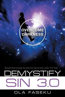 Demystify Sin 3.0: Overcome Darkness by Faseku, Ola