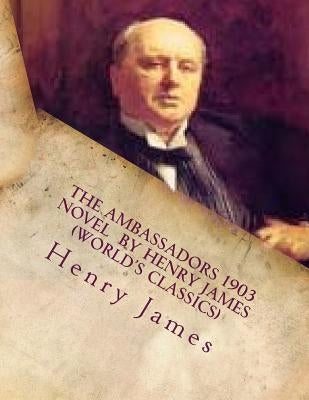 The Ambassadors 1903 NOVEL by Henry James (World's Classics) by James, Henry