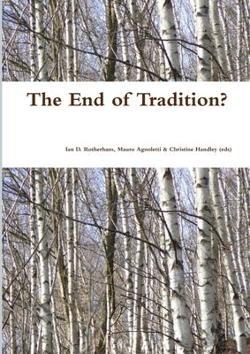 The End of Tradition by Rotherham, Ian D.