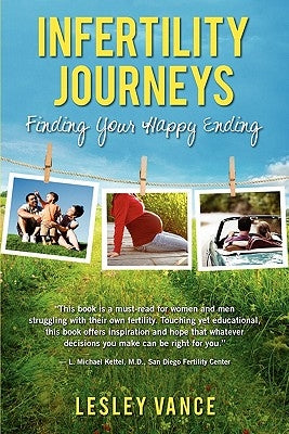 Infertility Journeys: Finding Your Happy Ending by Vance, Lesley
