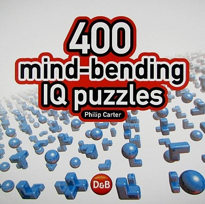 400 Mind-Bending IQ Puzzles by Carter, Philip