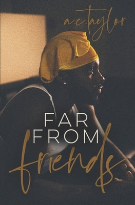 Far From Friends by Taylor, A. C.