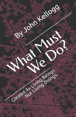 What Must We Do? by Sarver, Rick