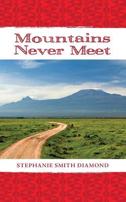 Mountains Never Meet by Diamond, Stephanie Smith