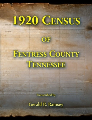 1920 Census of Fentress County, Tennessee by Ramsey, Gerald