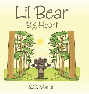 Lil Bear: Big Heart by Martin, S. G.
