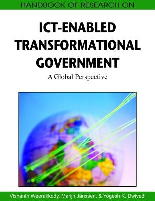 Handbook of Research on ICT-Enabled Transformational Government: A Global Perspective by Weerakkody, Vishanth