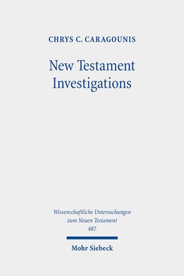 New Testament Investigations: A Diachronic Perspective by Caragounis, Chrys C.