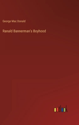 Ranald Bannerman's Boyhood by Mac Donald, George