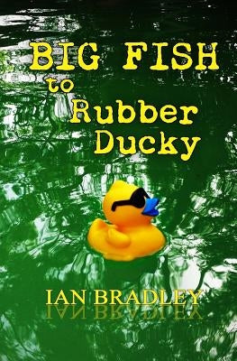 Big Fish to Rubber Ducky by Lucas, Anne