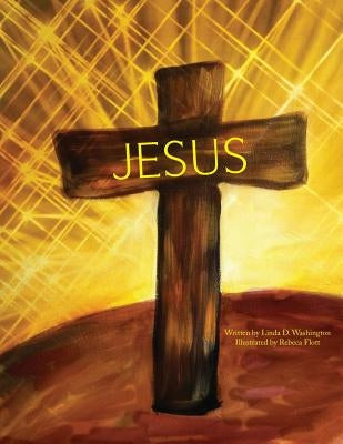 JESUS Book 3 by Washington, Linda D.