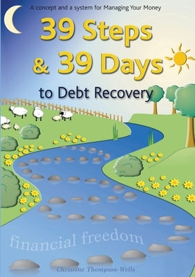 39 Steps and 39 Days To Debt Recovery by Thompson-Wells, Christine