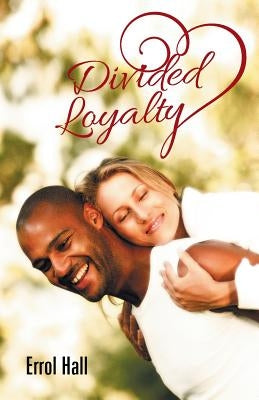Divided Loyalty by Hall, Errol
