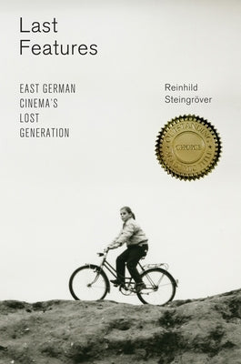 Last Features: East German Cinema's Lost Generation by Steingröver, Reinhild